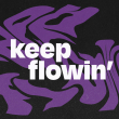 Keep Flowin' 2025